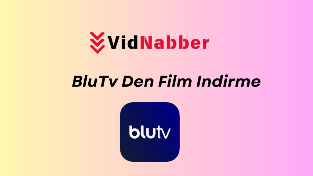 BluTv Den Film Indirme